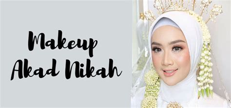Panduan akad nikah is a free software application from the reference tools subcategory, part of the education category. Makeup Akad Nikah Murah Jakarta - Modern Simple & Natural