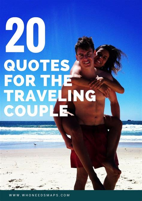 Best Travel Quotes For The Traveling Couple Who Needs Maps Couple Travel Quotes Travel