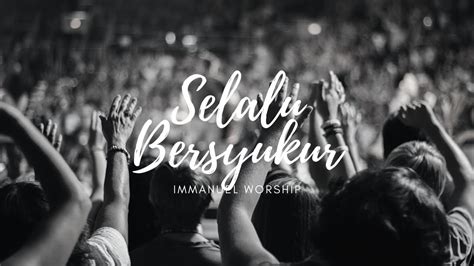 Selalu Bersyukur Cover By Immanuel Worship Youtube