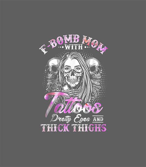 Fbomb Mom With Tattoos Pretty Eyes And Thick Thighskull Digital Art By
