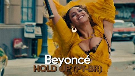 Beyoncé Hold Up Legendadotradução Youtube