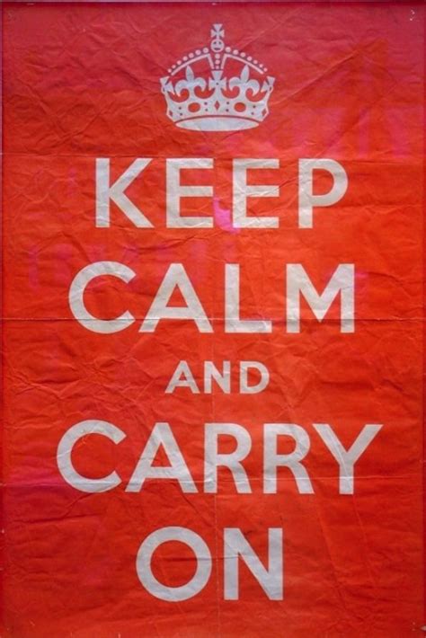 Keep Calm And Carry On La Storia Del Poster Di Guerra Più Attuale Del