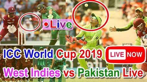 Pak Vs Wi Live Score Cricket World Cup 2019 Youtube
