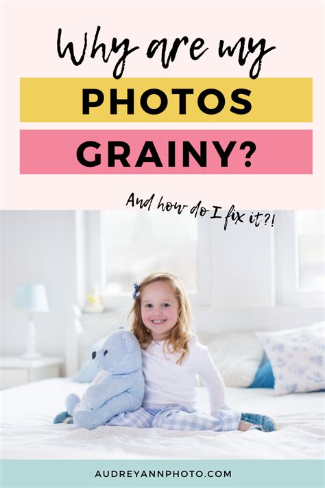 Why Are My Photos Grainy And How Do I Fix It Photography Tips For