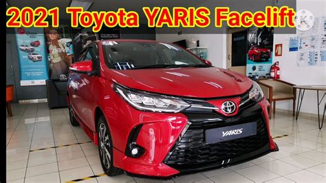 Toyota Yaris 2021 Malaysia Facelifted 🇲🇾 Youtube