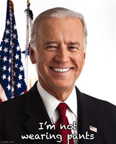 Joe Biden Meme Imgflip