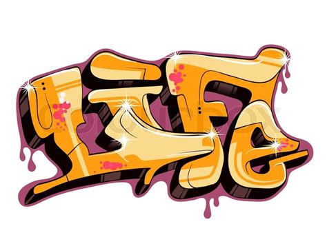 Tag tagging is the easiest and simplest style of graffiti; Graffiti design illustration word Life | Stock Vector ...