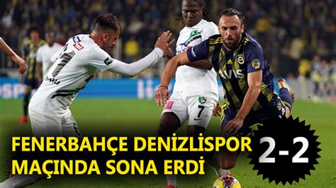 Fenerbahçe Denizlispor maçında sona erdi Pamukkale Haber Denizli