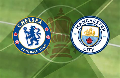 When and where to watch. Everything You Need To Know About Chelsea Vs Manchester ...