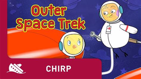 Chirp Season 1 Episode 43 Outer Space Trek Youtube