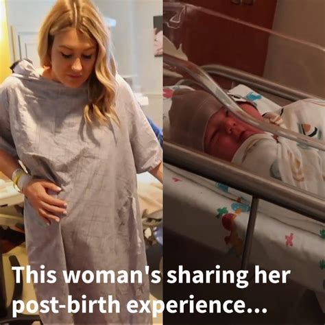 Woman Gives Insight Into The 24 Hours Immediately After Giving Birth This Incredible Woman