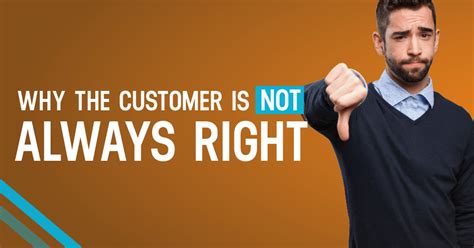 Beyond The Motto Why The Customer Is Not Always Right