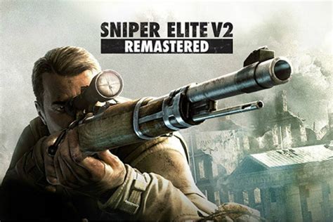 Sniper Elite V2 Remastered Trailer 7 Reasons To Upgrade