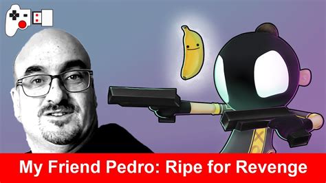 Gameplay My Friend Pedro Ripe For Revenge Lo Nuevo Del Plátano