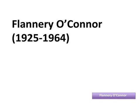 Ppt Flannery O Connor 1925 1964 Powerpoint Presentation Free