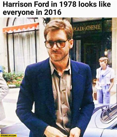 Harrison Ford In 1978 Looked Like Everyone In 2016