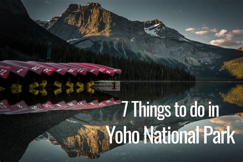 7 Things To Do In Yoho National Park Yoho National Park National