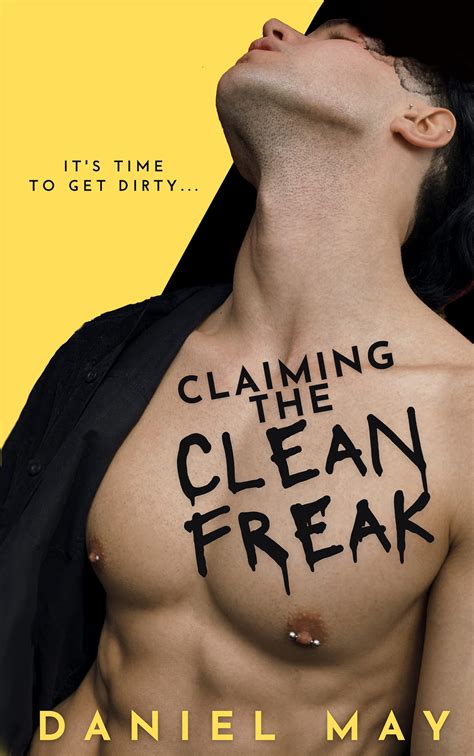 Claiming The Cleanfreak By Daniel May Goodreads