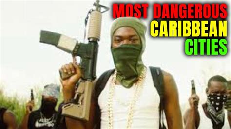 Top 10 Most Dangerous Caribbean Cities And Countries Based On Proxy Of Homicide Rates In 2022