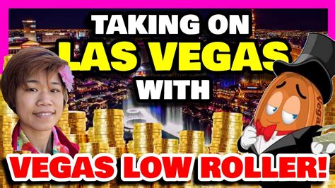 Vegas Low Roller And I Take On Las Vegas New Game Youtube