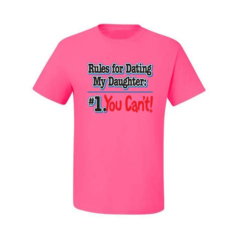 Rules For Dating My Daughter You Cant Mens Humor T Shirt Graphic Funny Dad Tee Ebay