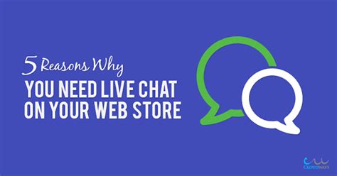 5 Reasons Why You Need Live Chat On Your Web Store 5 Is Really