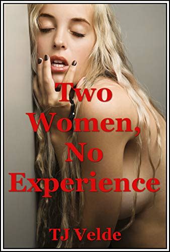 Two Women No Experience The Younger Womans First Lesbian Sex A