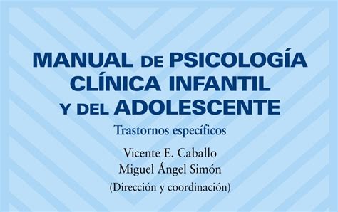 MANUAL de PSICOLOGÍA CLÍNICA INFANTIL y del ADOLESCENTE Biblioteca