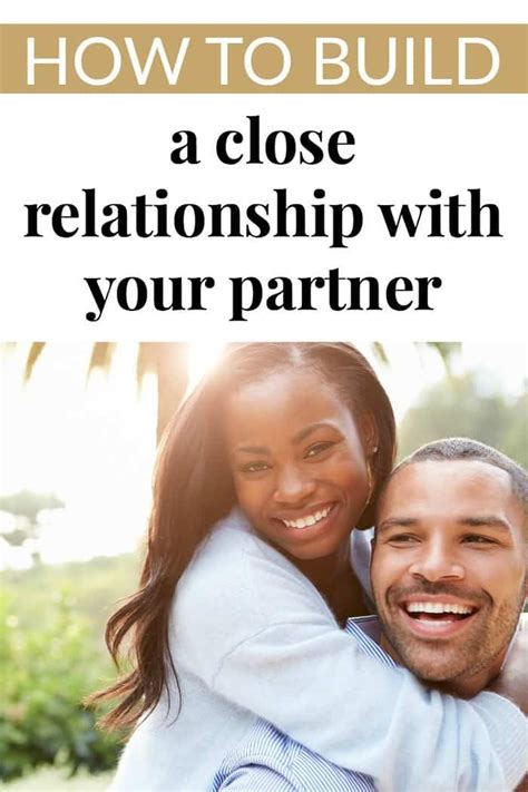 Think of building a relationship with god just as you would a relationship with anyone else. HOW TO BUILD A CLOSE RELATIONSHIP WITH YOUR PARTNER ...