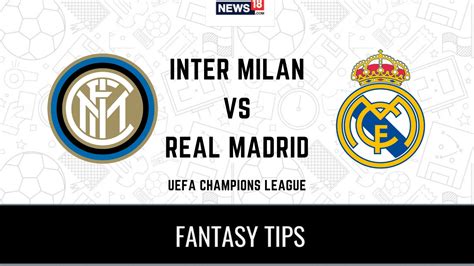Real madrid 2, inter milan 0. INT Vs RMA Dream11 Team Prediction And Tips For Today's UEFA Champions League Match: Check ...
