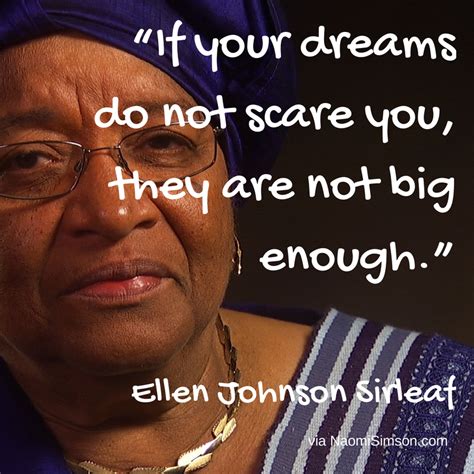 If Your Dreams Do Not Scare You They Are Not Big Enough Ellen
