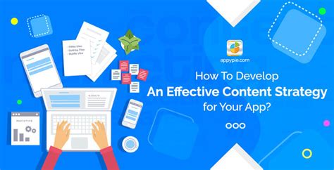 How To Develop An Effective Content Strategy For Your App