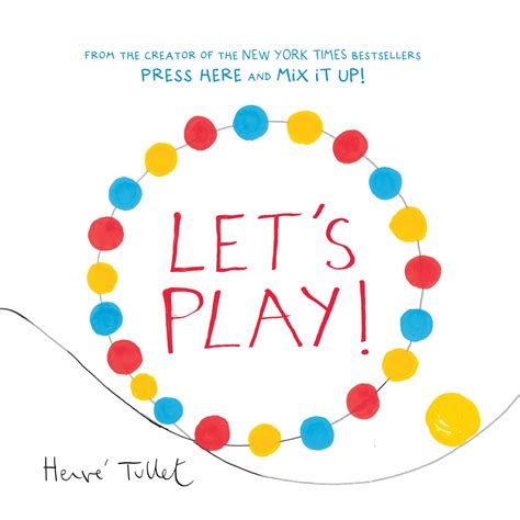 Lets Play By Hervé Tullet — Reviews Discussion Bookclubs Lists