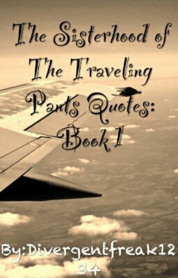 Traveling pants locations in greece. Sisterhood Of The Traveling Pants Quotes: Book 1 - Divergentfreak1234 - Wattpad