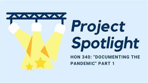 Project Spotlight A Deep Dive Into Documenting The Pandemic Part