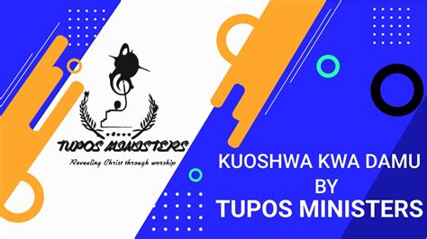 Kuoshwa Kwa Damu Cover By Tupos Ministers Youtube