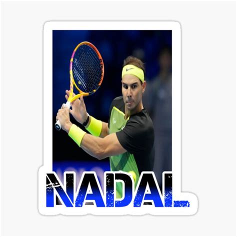 Rafael Nadal Atp 2022 Nadal Atp Final Sticker For Sale By Rincones