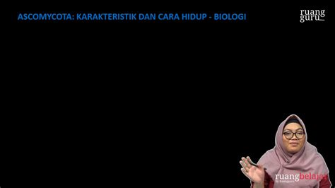 Video Belajar Ascomycota Karakteristik Dan Cara Hidup Biologi Untuk