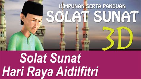 Cara menunaikan solat sunat hari raya aidilfitri. Himpunan Serta Panduan Solat Sunat (Solat Hari Raya ...