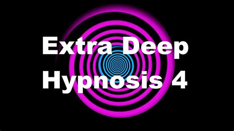 Extra Deep Hypnosis 4 Youtube
