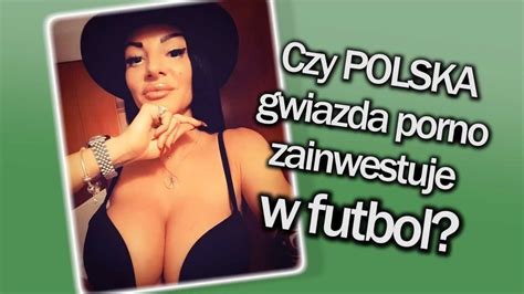 Czy Polska Gwiazda Porno Zainwestuje W Futbol Topsportowy