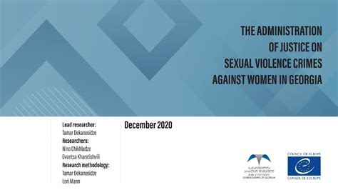 Administration Of Justice On Sexual Violence Crimes Against Women In Georgia News