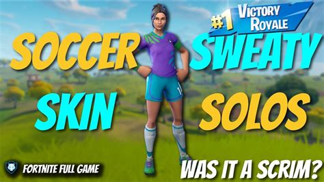 Fortnite Full Game Soccer Skin Sweaty Solos Scrim Poised