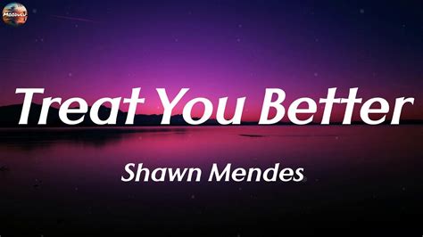 Shawn Mendes Treat You Better Lyrics Youtube