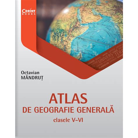 Atlas De Geografie Generală Pentru Clasele V Vi Editura Corint