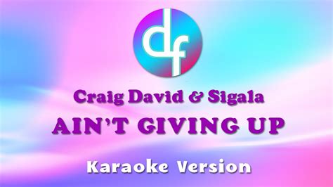 Craig David And Sigala Aint Giving Up Karaokelyricsinstrumental