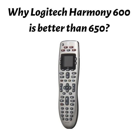 Logitech Harmony 600 Vs 650 Logitech Harmony Universal Remote Control