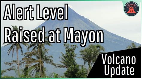 Mayon Volcano Update Alert Level Raised Rockfalls Increase Youtube