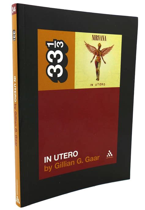 Nirvanas In Utero 33 13 Gillian Gaar First Edition First Printing