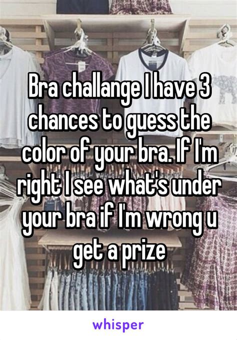 Bra Challange I Have 3 Chances To Guess The Color Of Your Bra If Im